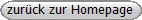 zur�ck zur Homepage